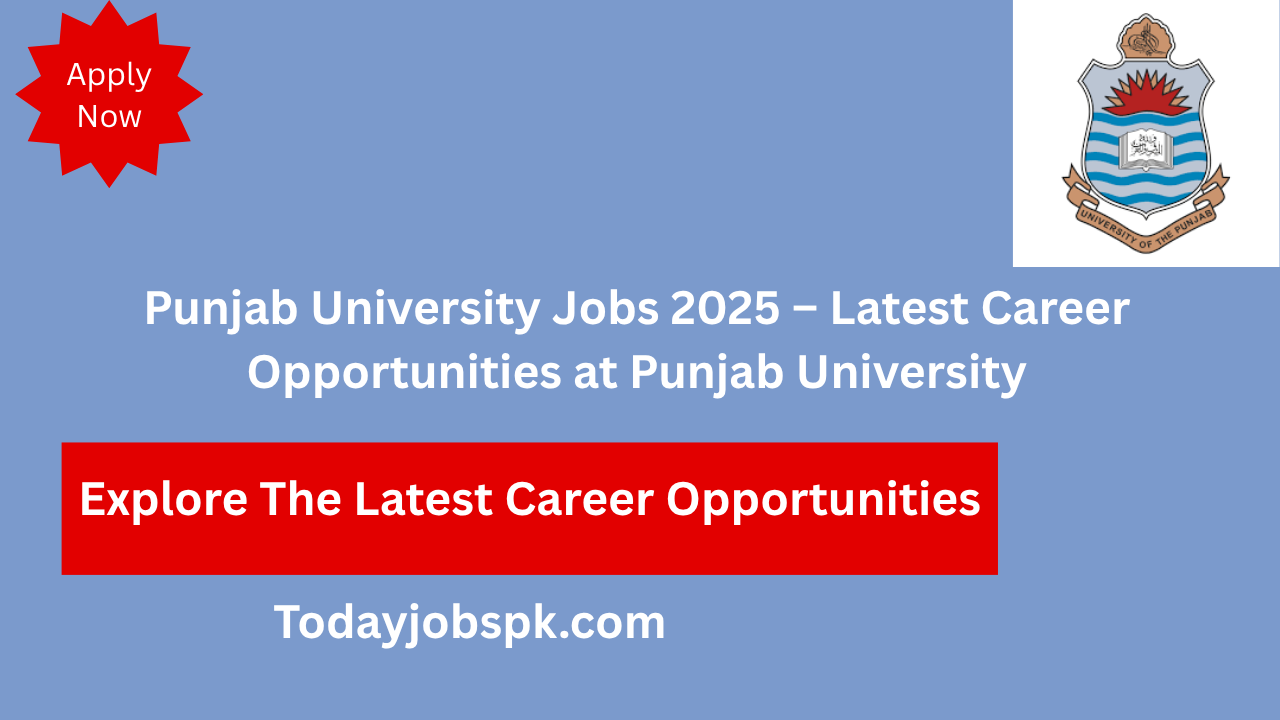 apply now Punjab University Jobs 2025 – Latest Career Opportunities at Punjab University