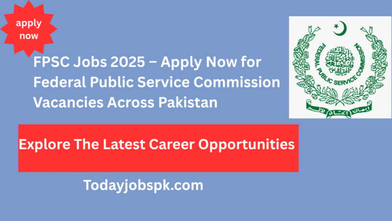 FPSC Jobs 2025 – Apply Now for Federal Public Service Commission Vacancies Across Pakistan