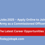 Pak Army Jobs 2025 – Apply Online to Join Pakistan Army as a Commissioned Officer