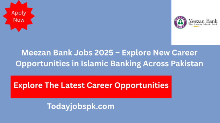 Meezan Bank Jobs 2025 – Explore New Career Opportunities in Islamic Banking Across Pakistan