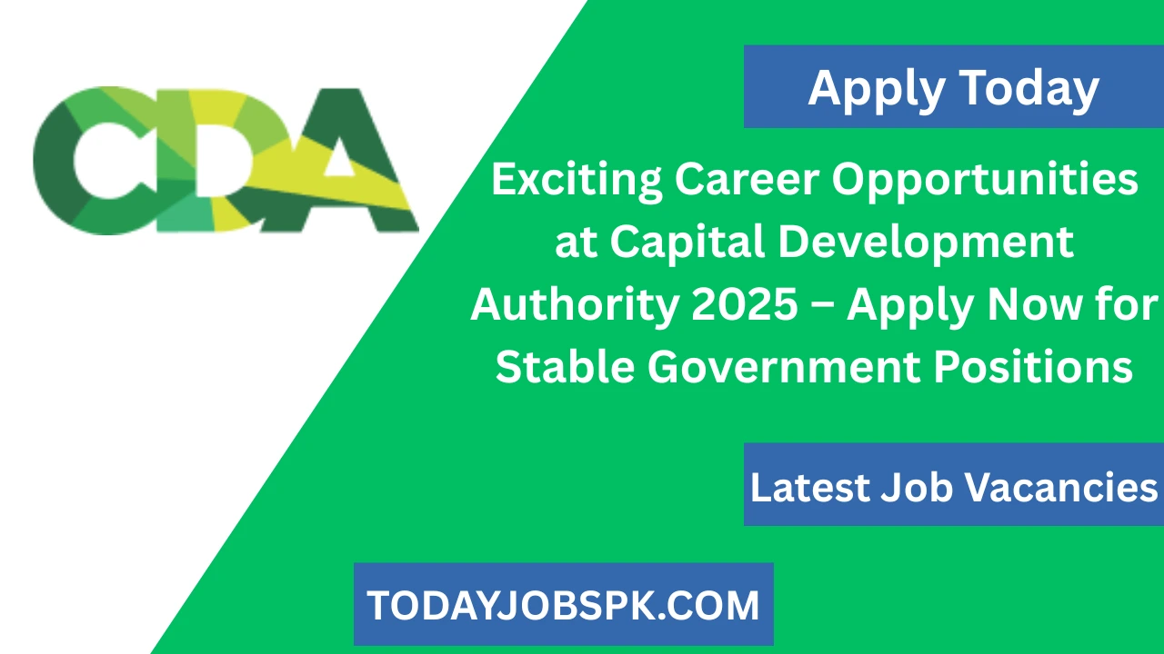 Exciting Career Opportunities at Capital Development Authority 2025 – Apply Now for Stable Government Positions