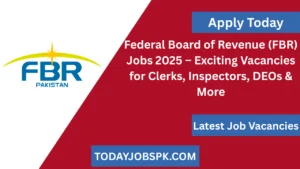Federal Board of Revenue (FBR) Jobs 2025 – Exciting Vacancies for Clerks, Inspectors, DEOs & More