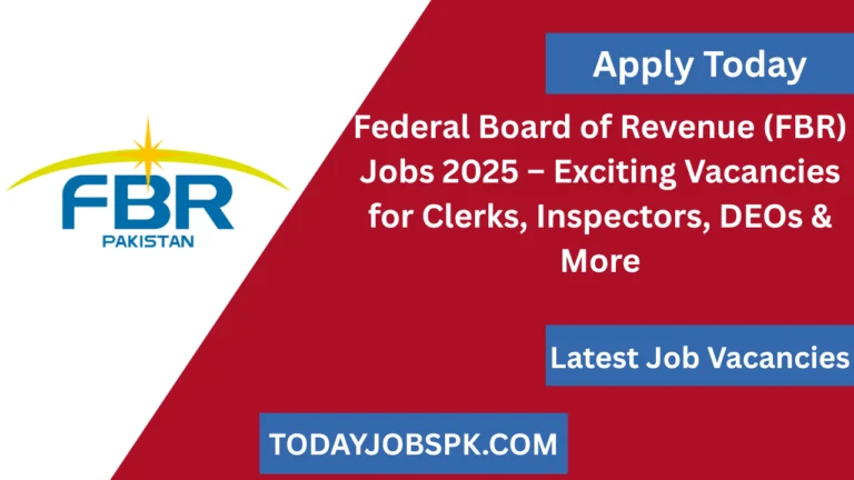 Federal Board of Revenue (FBR) Jobs 2025 – Exciting Vacancies for Clerks, Inspectors, DEOs & More