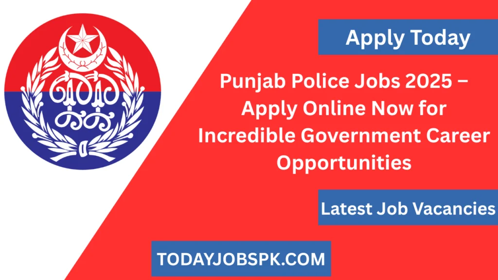 Punjab Police Jobs 2025 – Apply Online Now for Incredible Government Career Opportunities